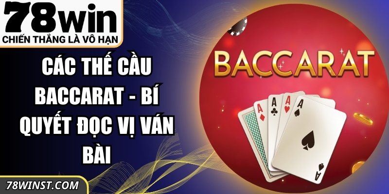 Các Thế Cầu Baccarat
