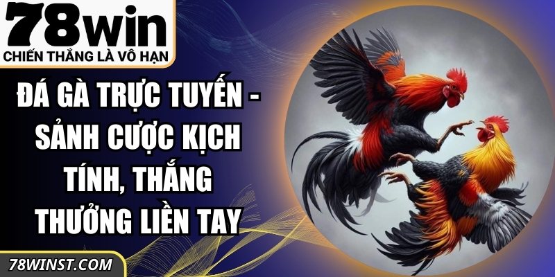 Đá Gà Trực Tuyến