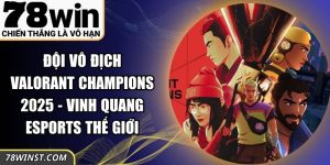 Đội Vô Địch Valorant Champions 2025
