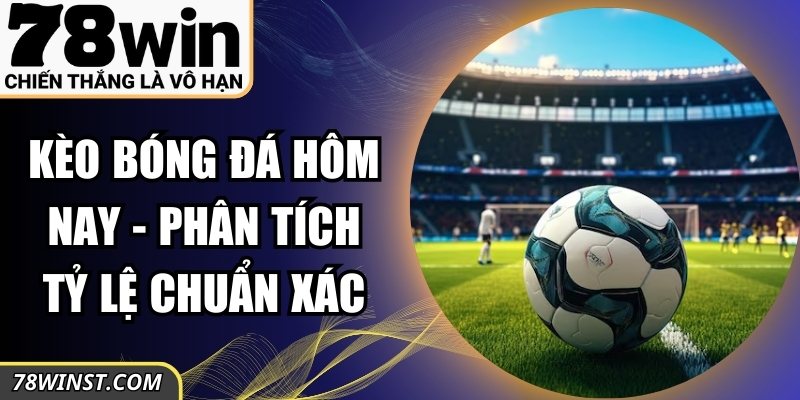 Kèo Bóng Đá Hôm Nay
