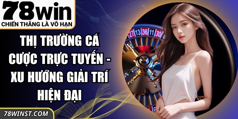 Thị Trường Cá Cược Trực Tuyến