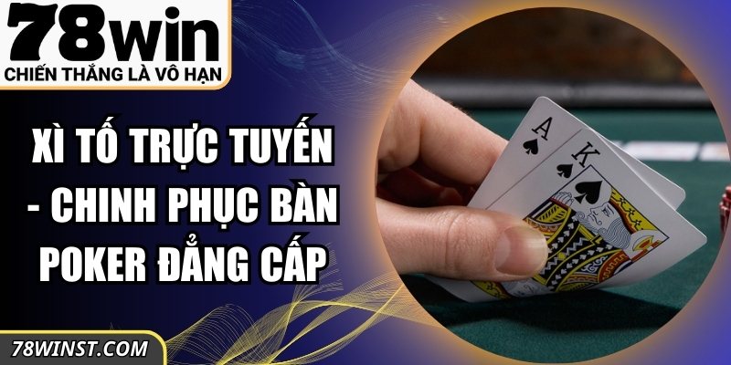 Xì Tố Trực Tuyến